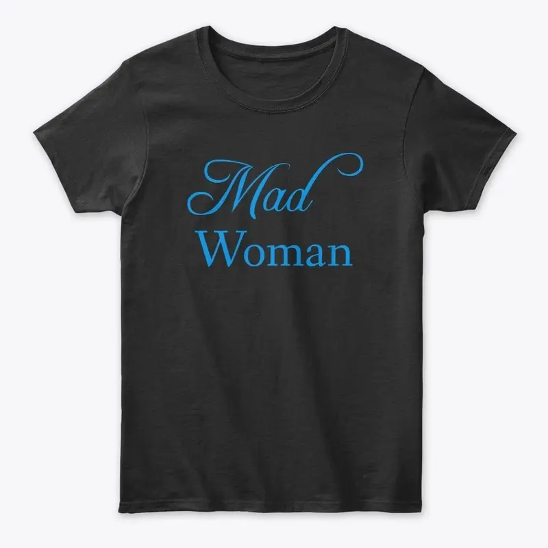 Mad Woman Tee