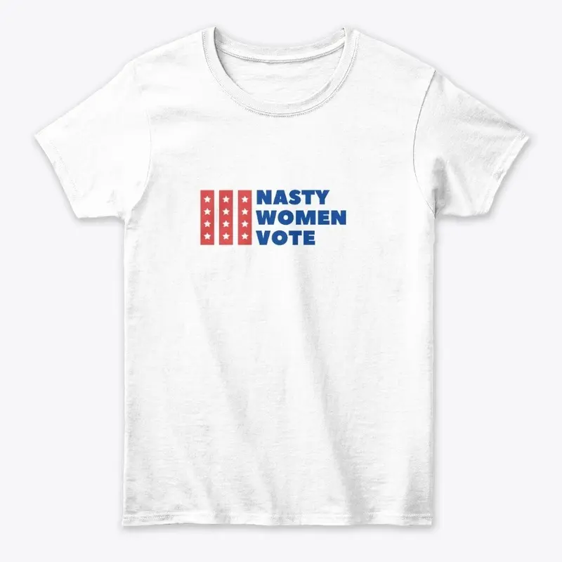 Nasty Women Vote T-Shirt